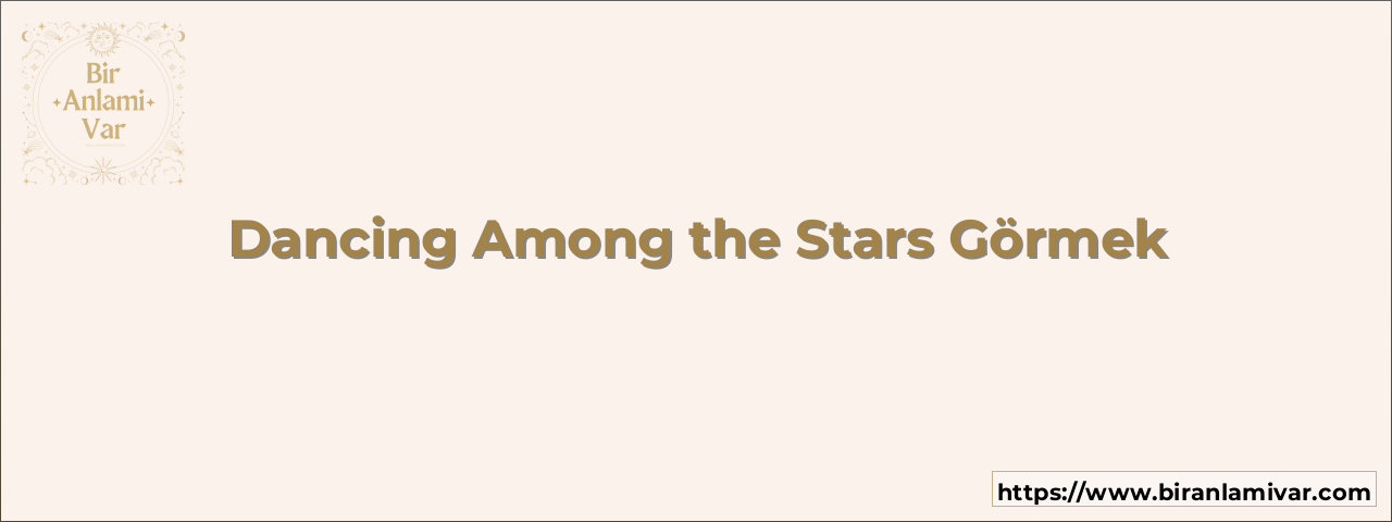 Dancing Among the Stars Görmek