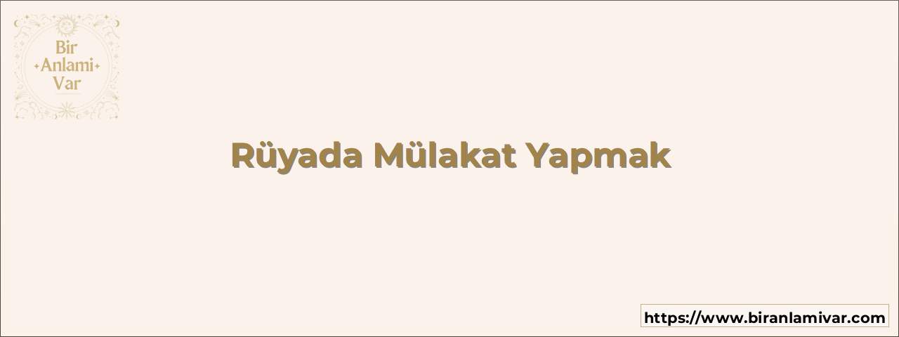 Rüyada Mülakat Yapmak